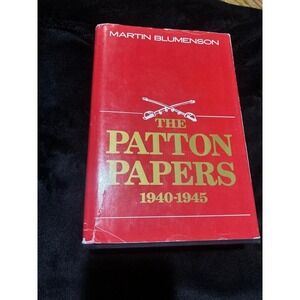 The patton papers 1940-1945 by martin blumenson
